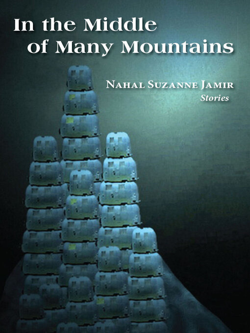 Title details for In the middle of many mountains by Nahal Suzanne Jamir - Available